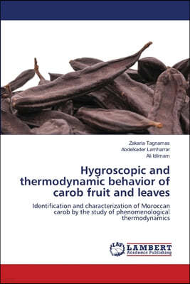 Hygroscopic and thermodynamic behavior of carob fruit and leaves