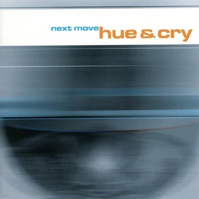 Hue & Cry - Next Move (UK반)