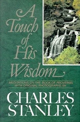 A Touch of His Wisdom Meditations on the Book of Proverbs