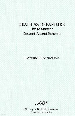 Death as Departure: The Johannine Descent-Ascent Schema