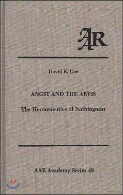 Angst and the Abyss: The Hermeneutics of Nothingness
