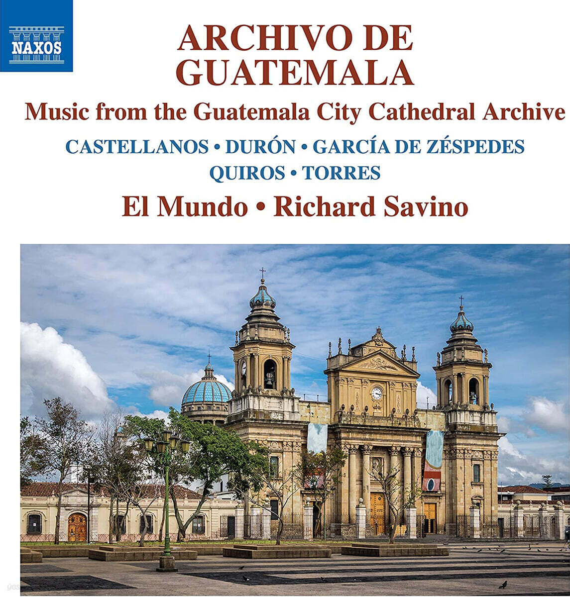 Richard Savino 과테말라 시티 성당 아카이브의 음악 작품집 (Archivo de Guatemala - Music from the Guatemala City Cathedral Archive)