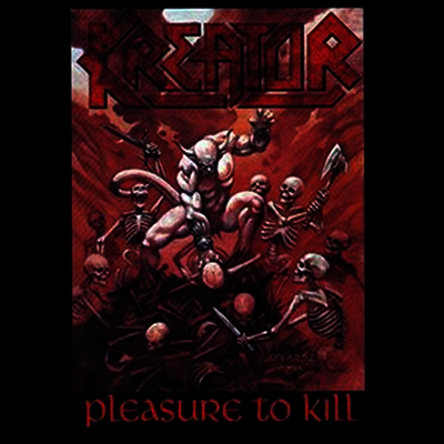 Kreator — Pleasure To Kill (Remastered)(Gatefold Cover) 앨범 커버
