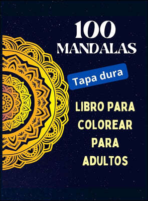 100 Mandalas, libro para colorear para adultos (Tapa dura)