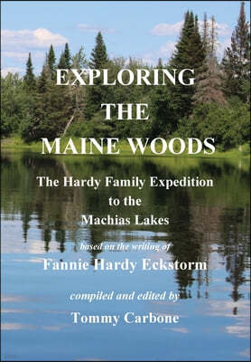 Exploring the Maine Woods - The Hardy Family Expedition to the Machias Lakes