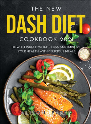 THE NEW DASH DIET COOKBOOK 2021