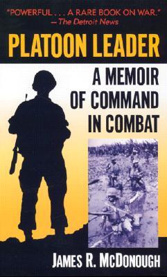 Platoon Leader: A Memoir of Command in Combat