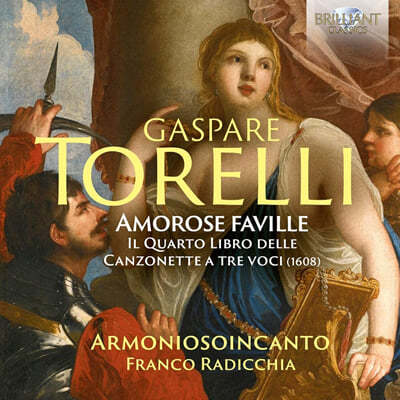 Armoniosoincanto ䷼: ǰ  Ҳɡ (Gaspare Torelli: Amorose Faville) 