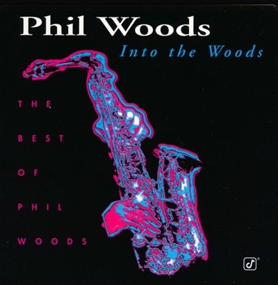 Phil Woods (필 우즈) - Into The Woods (The Best Of Phil Woods)(미국반)