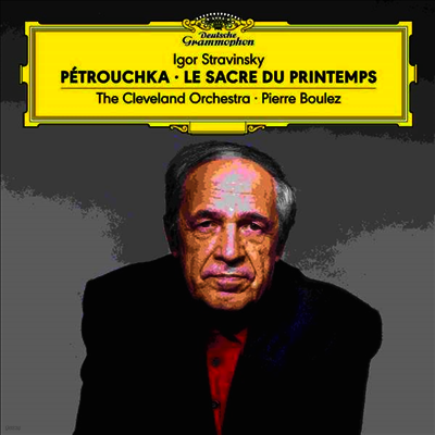 Pierre Boulez — 스트라빈스키: 페트루슈카 & 봄의 제전 (Stravinsky: Petrouchka & Le Sacre du Printemps) - Pierre Boulez 앨범 커버