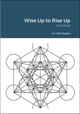 Wise Up to Rise Up: It's a Must!