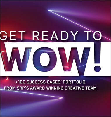 Get Ready to WOW!: +100 Success Cases' Portfolio from Srp's Award-Winning Creative Team