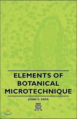 Elements of Botanical Microtechnique