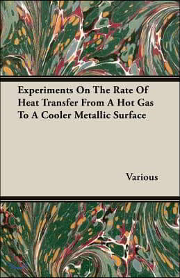 Experiments on the Rate of Heat Transfer from a Hot Gas to a Cooler Metallic Surface