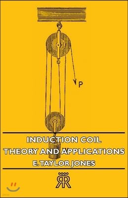 Induction Coil: Theory and Applications