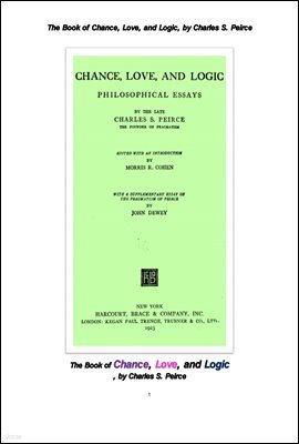 ۽  ǿ 쿬, ,   ö . The Book of Chance, Love, and Logic, by Charles S. Peirce