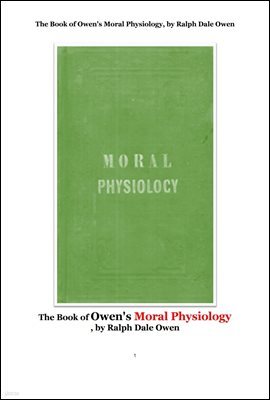 αп  . The Book of Owen's Moral Physiology, by Ralph Dale Owen