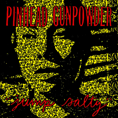 Pinhead Gunpowder — Jump Salty 앨범 커버
