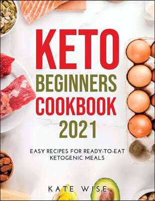 Keto Beginners Cookbook 2021