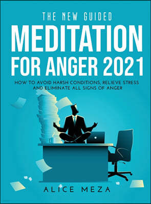 THE NEW GUIDED MEDITATION FOR ANGER 2021