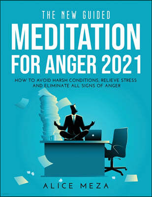 THE NEW GUIDED MEDITATION FOR ANGER 2021