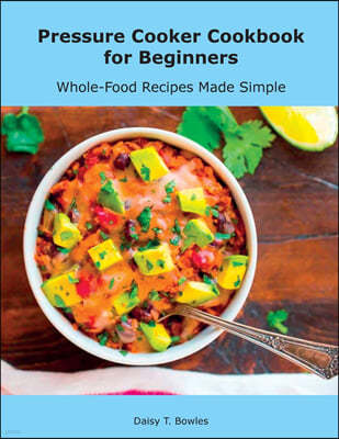 Pressure Cooker Cookbook for Beginners