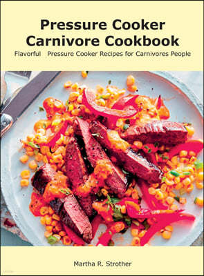 Pressure Cooker Carnivore Cookbook