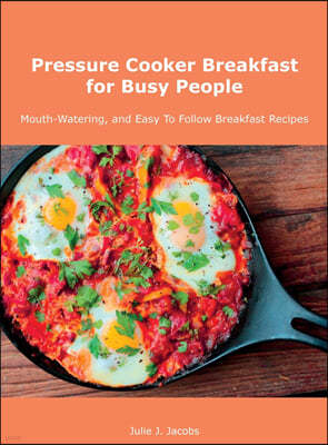 Pressure Cooker Breakfast for Busy People