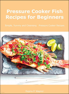 Pressure Cooker Fish Recipes for Beginners