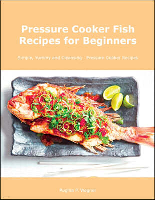 Pressure Cooker Fish Recipes for Beginners