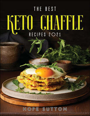 THE BEST KETO CHAFFLE RECIPES 2021