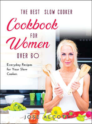 The Best Slow Cooker Cookbook for Women Over 60