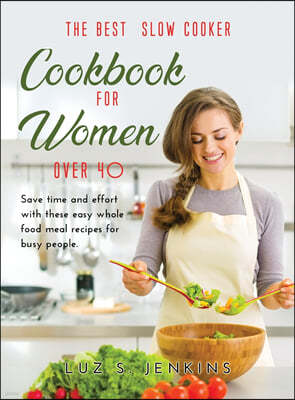 The Best Slow Cooker Cookbook for Women Over 40