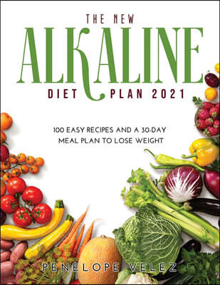 THE NEW ALKALINE DIET COOKBOOK 2021