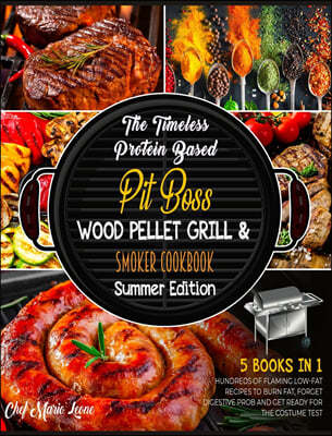 The Timeless Protein Based Grill Cookbook | Summer Edition [5 Books in 1]