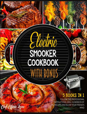 Electric Smoker Cookbook with Bonus [5 Books in 1]