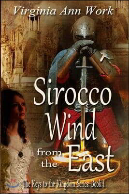 Sirocco Wind from the East: Keys to the Kingdom Series