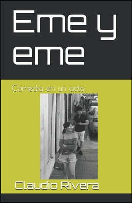 Eme y eme: Comedia en un acto