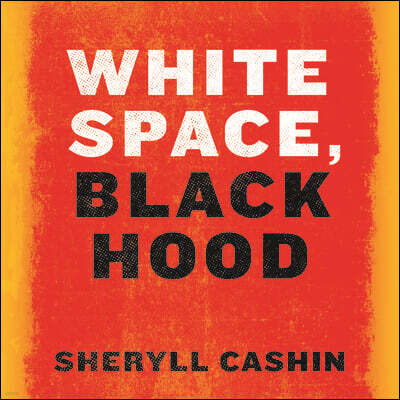 Dreamscape Media White Space, Black Hood: Opportunity Hoarding and Segregation in the Age of Inequality