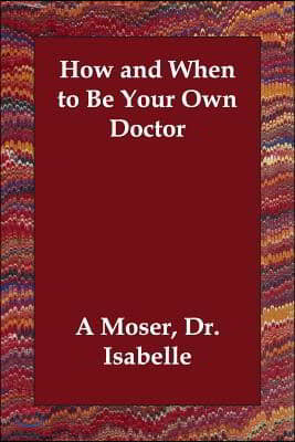 How and When to Be Your Own Doctor