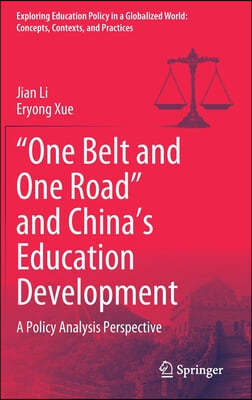 "One Belt and One Road" and China's Education Development: A Policy Analysis Perspective