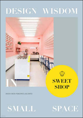 Sweet Shop: Design Wisdom in Small Space II