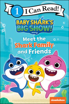 Baby Shark's Big Show!: Meet the Shark Family and Friends