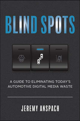 Blind Spots: A Guide to Eliminating Today's Automotive Digital Media Waste