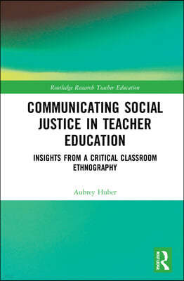 Communicating Social Justice in Teacher Education