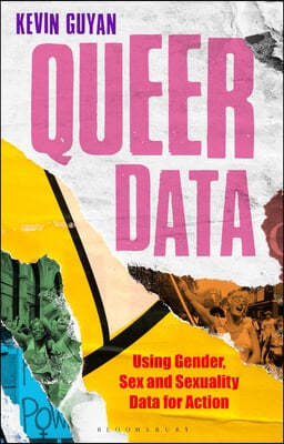 Queer Data: Using Gender, Sex and Sexuality Data for Action