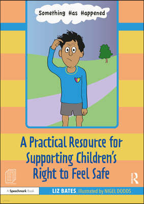 A Practical Resource for Supporting Childrens Right to Feel Safe