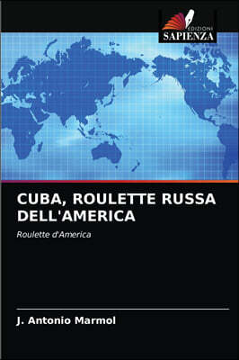 CUBA, ROULETTE RUSSA DELL'AMERICA