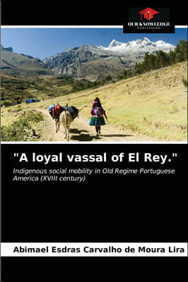 "A loyal vassal of El Rey."