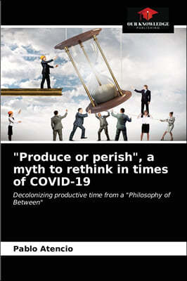 "Produce or perish", a myth to rethink in times of COVID-19